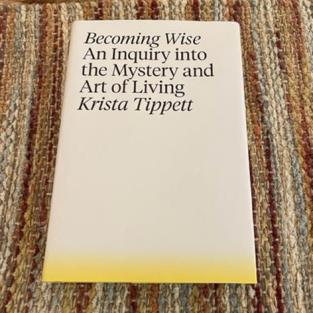 🧠Becoming Wise: An Inquiry into the Mystery and Art of Living- Krista Tippett